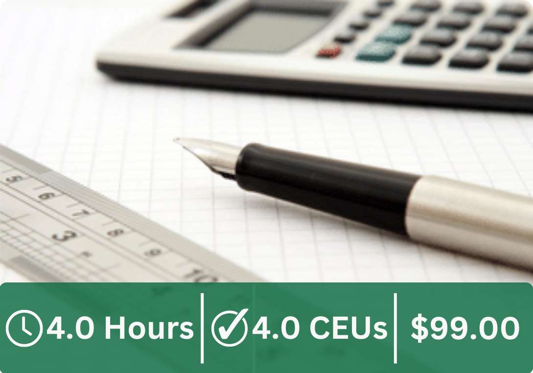 This course is 4.0 hours, 4.0 CEUs. It costs $99