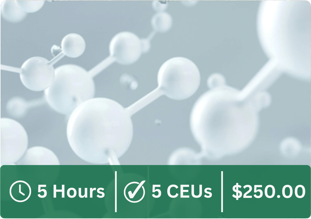 This course is 5 hours and 5 CEUs and costs 250.00  dollars plus tax.
